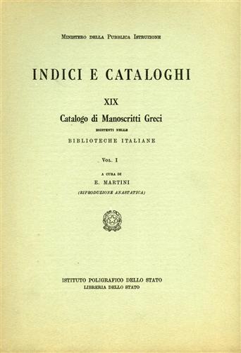 Catalogo di Manoscritti Greci esistenti nelle Biblioteche Italiane. Vol.I.parte