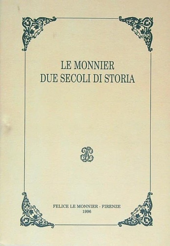 Le Monnier due secoli di storia.