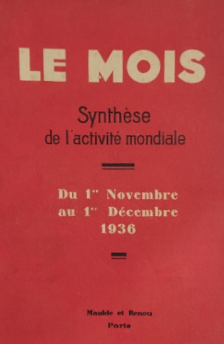 Le Mois. Synthèse de l'activité mondiale. Du 1er novembre au 1er décembre 1936.