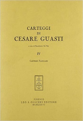 9788822213877-Carteggi di Cesare Guasti. IV: Lettere familiari.