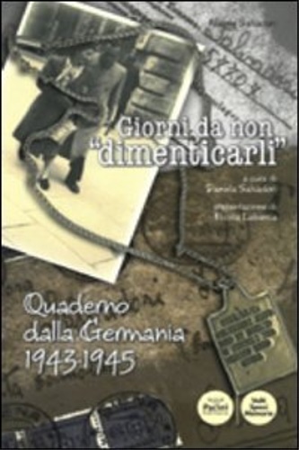 9788863152784-Giorni da non «dimenticarli». Quaderno dalla Germania 1943-1945.