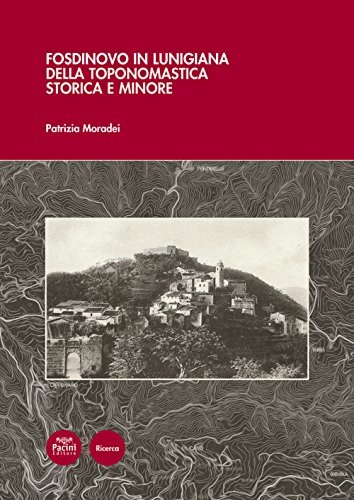 9788869951978-Fosdinovo in Lunigiana. Della toponomastica storica e minore.